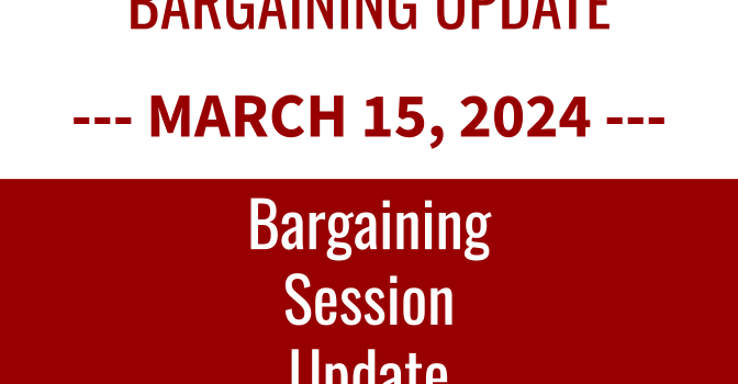 Bargaining Session Update – 3/15/2024 Bargaining Session Update – 3/15/2024