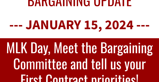 MLK Day, Meet the Bargaining Committee and tell us your First Contract priorities! MLK Day, Meet the Bargaining Committee and tell us your First Contract priorities!